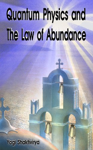 Quantum Physics and The Law of Abundance