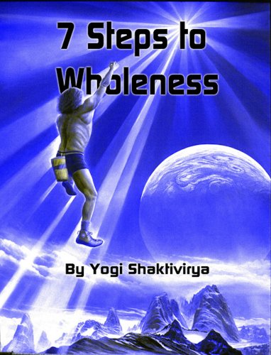 Seven Steps to Wholeness: Your Guide to Bliss